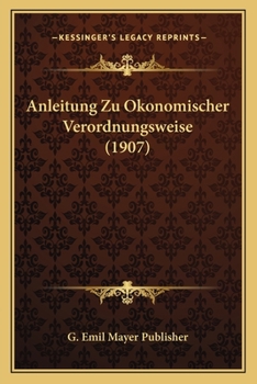 Paperback Anleitung Zu Okonomischer Verordnungsweise (1907) [German] Book