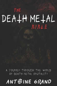 Paperback The Death Metal Bible: A Journey Through the World of Death Metal Brutality Book