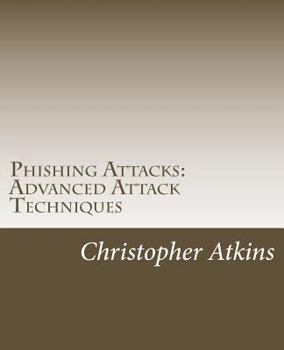 Paperback Phishing Attacks: Advanced Attack Techniques Book