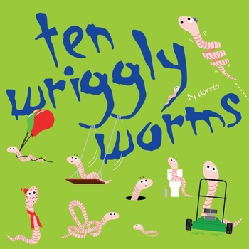 Paperback Ten Wriggly Worms: Rhyming and counting in a world full of squiggly, wriggly fun. Book