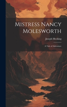 Hardcover Mistress Nancy Molesworth; A Tale of Adventure Book