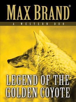 Hardcover The Legend of the Golden Coyote: A Western Duo (Five Star Westerns) Book