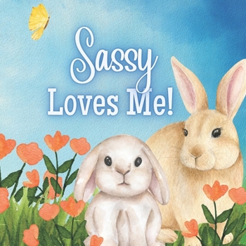 Paperback Sassy Loves Me!: A Story about Sassy's Love! Book