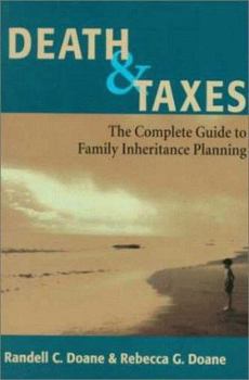 Hardcover Death & Taxes: The Complete Guide to Family Inheritance Planning Book