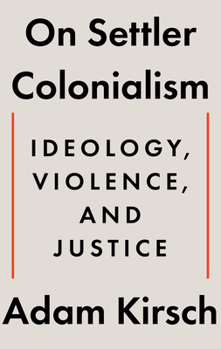 Hardcover On Settler Colonialism: Ideology, Violence, and Justice Book