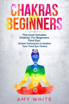 Paperback Chakras & The Third Eye: 2 Books in 1 - How to Balance Your Chakras and Awaken Your Third Eye With Guided Meditation, Kundalini, and Hypnosis Book