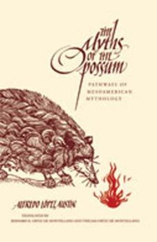 Paperback The Myths of the Opossum: Pathways of Mesoamerican Mythology Book