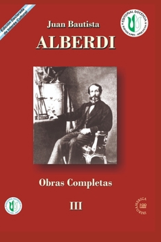Paperback Juan Bautista Alberdi: obras completas 3 [Spanish] Book
