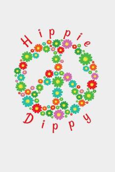 Hippie Dippy: Camping Journal For Women, Boho Floral Peace Sign Graphic Cover (6 x 9", 120 pages, blank lined white journal paper)