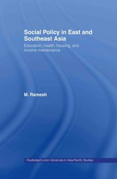 Hardcover Social Policy in East and Southeast Asia: Education, Health, Housing and Income Maintenance Book