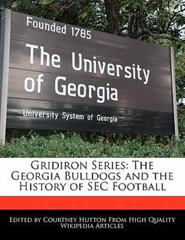 Paperback Gridiron Series: The Georgia Bulldogs and the History of SEC Football Book