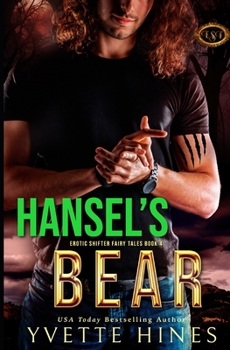 Hansel's Bear - Book #3 of the Erotic Shifter Fairy Tales