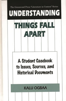 Hardcover Understanding Things Fall Apart: A Student Casebook to Issues, Sources, and Historical Documents Book