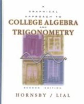 Hardcover A Graphical Approach to College Algebra and Trigonometry Book