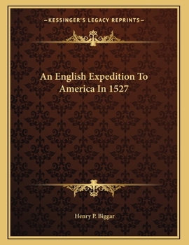 Paperback An English Expedition To America In 1527 Book