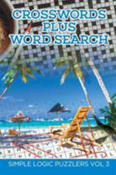 Paperback Crosswords Plus Word Search: Simple Logic Puzzlers Vol 3 Book