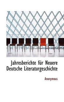 Paperback Jahresberichte Fur Neuere Deutsche Literaturgeschichte [German] Book