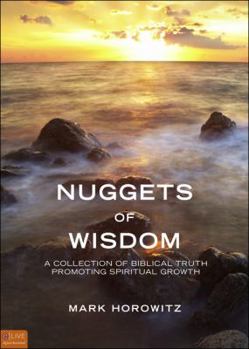 Paperback Nuggets of Wisdom: A Collection of Biblical Truth Promoting Spiritual Growth Book