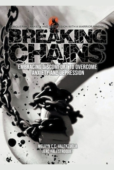 Paperback Breaking Chains: Embracing Discomfort to Overcome Anxiety and Depression Book