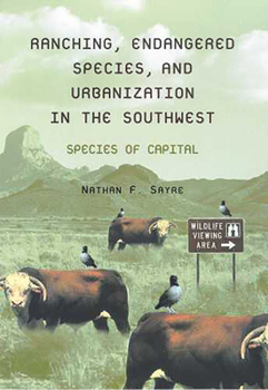 Paperback Ranching, Endangered Species, and Urbanization in the Southwest: Species of Capital Book