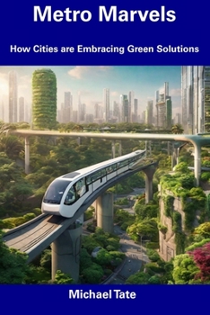 Paperback Metro Marvels: How Cities are Embracing Green Solutions Book