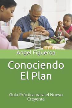 Paperback Conociendo El Plan: Guía Práctica para el Nuevo Creyente [Spanish] Book