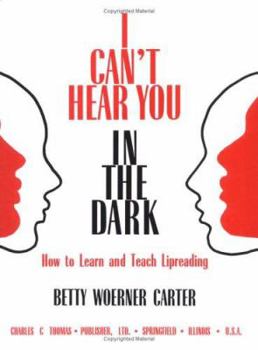 I Can't Hear You in the Dark: How to Learn and Teach Lipreading