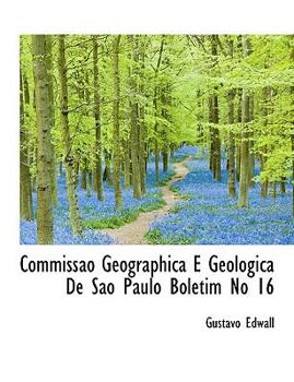 Paperback Commiss O Geographica E Geologica de S O Paulo Boletim No 16 Book