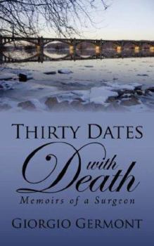 Paperback Thirty Dates With Death: Memoirs of a Surgeon Book