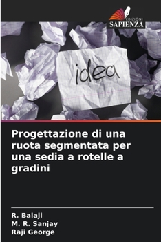 Paperback Progettazione di una ruota segmentata per una sedia a rotelle a gradini [Italian] Book