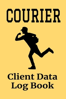 Paperback Courier Client Data Log Book: 6 x 9 Professional Delivery Messenger Client Tracking Address & Appointment Book with A to Z Alphabetic Tabs to Record Book