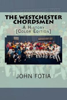 Paperback The Westchester Chordsmen: A History [Color Edition] Book