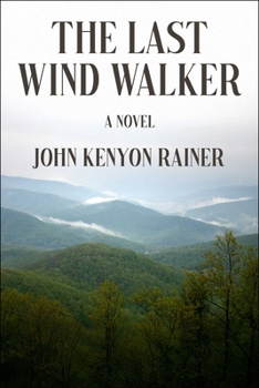 The Last Wind Walker: A Novel