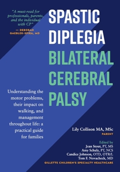 Paperback Spastic Diplegia--Bilateral Cerebral Palsy: Understanding the motor problems, their impact on walking, and management throughout life: a practical gui Book