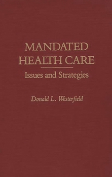 Hardcover Mandated Health Care: Issues and Strategies Book