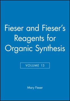 Hardcover Fieser and Fieser's Reagents for Organic Synthesis, Volume 13 Book