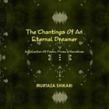 Paperback The Chantings Of An Eternal Dreamer Book
