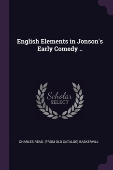 Paperback English Elements in Jonson's Early Comedy .. Book