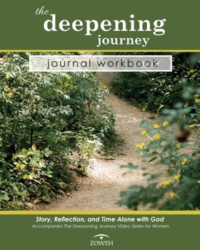 Paperback The Deepening Journey Journal Workbook: Story, Reflection and Time Alone with God Book