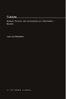 Paperback Fusion: Science, Politics, and the Invention of a New Energy Source Book
