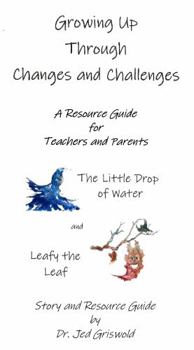 Paperback Growing Up Through Changes and Challenges: A Resource Guide for Teachers and Parents Book