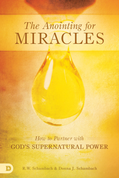 Paperback The Anointing for Miracles: How to Partner with God's Supernatural Power Book