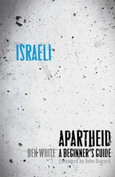 Paperback Israeli Apartheid: A Beginner's Guide Book