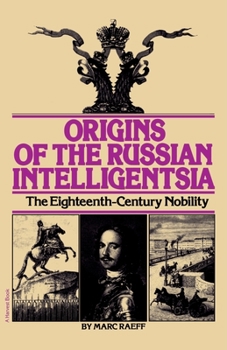 Paperback Origins of the Russian Intelligentsia: The Eighteenth-Century Nobility Book