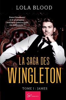 Paperback La Saga des Wingleton - James: Campus Romance Torride: quand l'interdit devient passion [French] Book