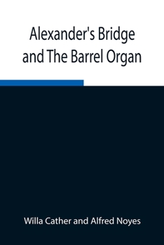 Paperback Alexander'S Bridge And The Barrel Organ Book