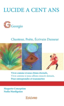 Paperback Lucide a cent ans: Chanteur, Poète, Danseur, Écrivain [French] Book
