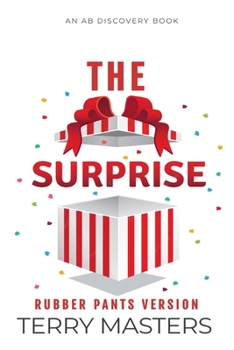 Paperback The Surprise (Rubber Pants Version): An ABDL/Diaper book
