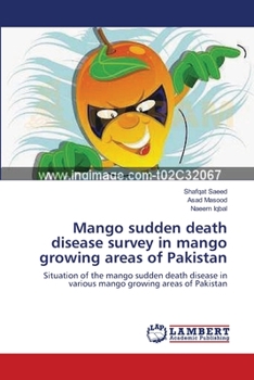 Paperback Mango sudden death disease survey in mango growing areas of Pakistan Book