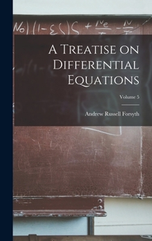 Hardcover A Treatise on Differential Equations; Volume 5 Book